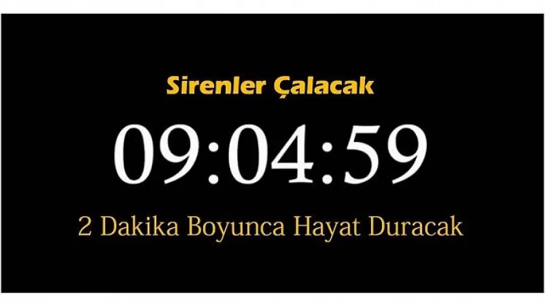 SİRENLER ÇALACAK HAYAT DURACAK!