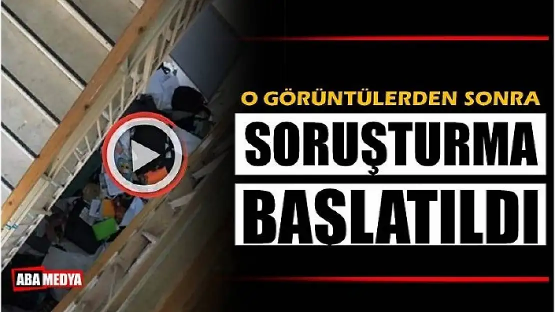 ŞOK GÖRÜNTÜLERİN ARDINDAN SORUŞTURMA AÇILDI