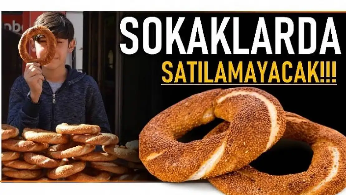 SOKAKLARDA SİMİT SATILAMAYACAK!!!