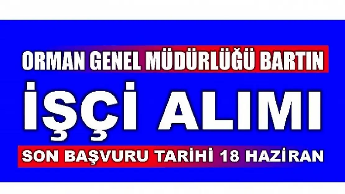 SON BAŞVURU TARİHİ 18 HAZİRAN