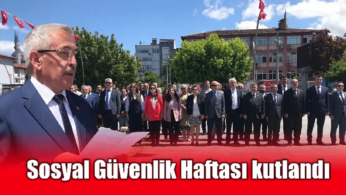 Sosyal Güvenlik Haftası törenle kutlandı