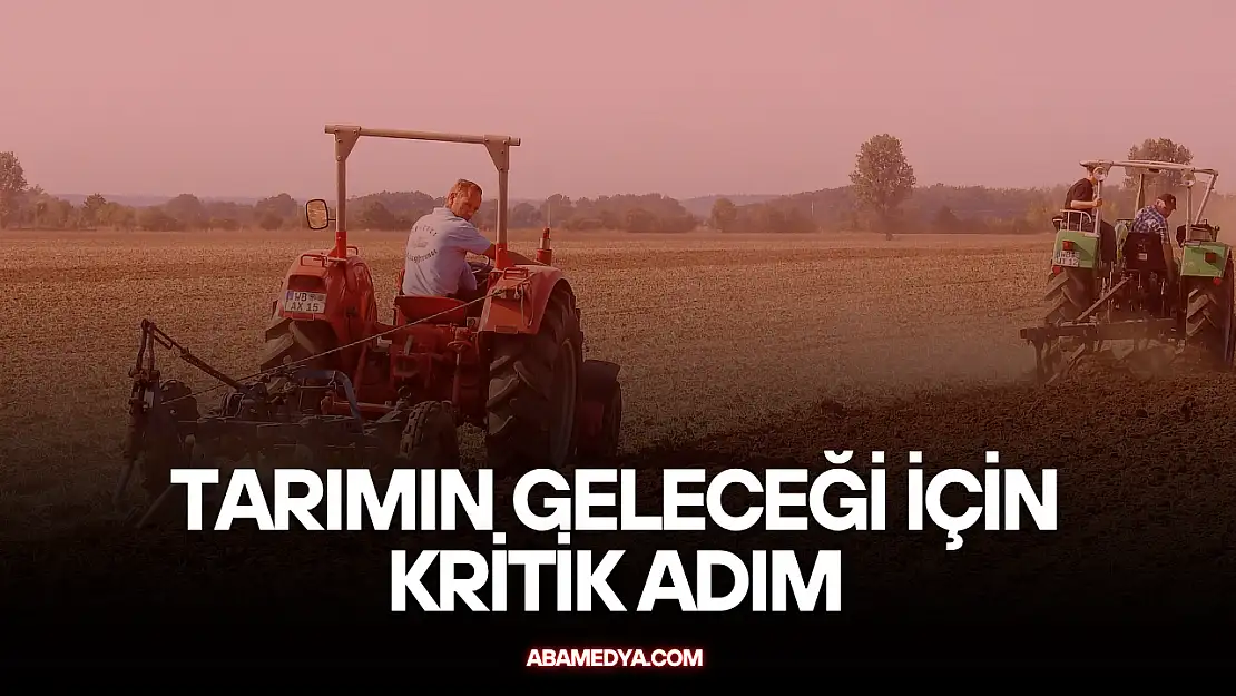 Tarımın Geleceği İçin Kritik Adım