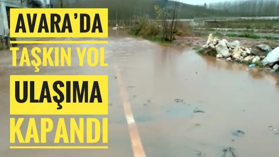 TAŞKIN NEDENİYLE YOL ULAŞIMA KAPANDI