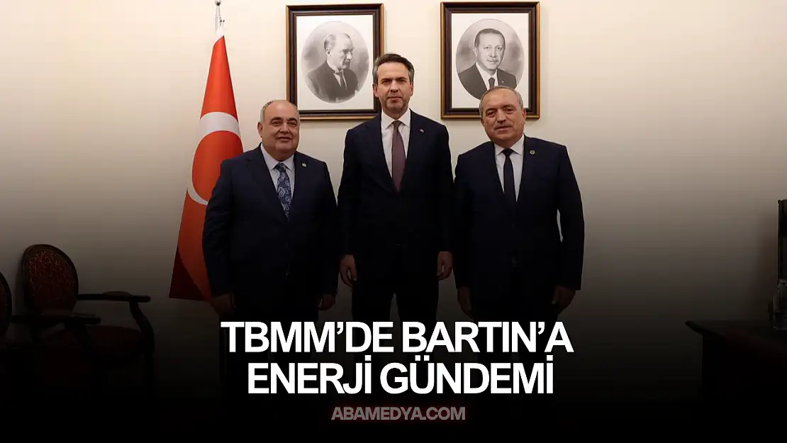 TBMM'de Bartın'a Enerji Gündemi