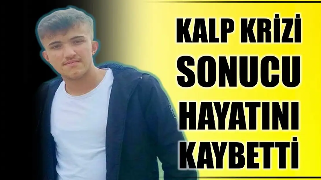 Kalp krizi geçiren öğrenci hayatını kaybetti