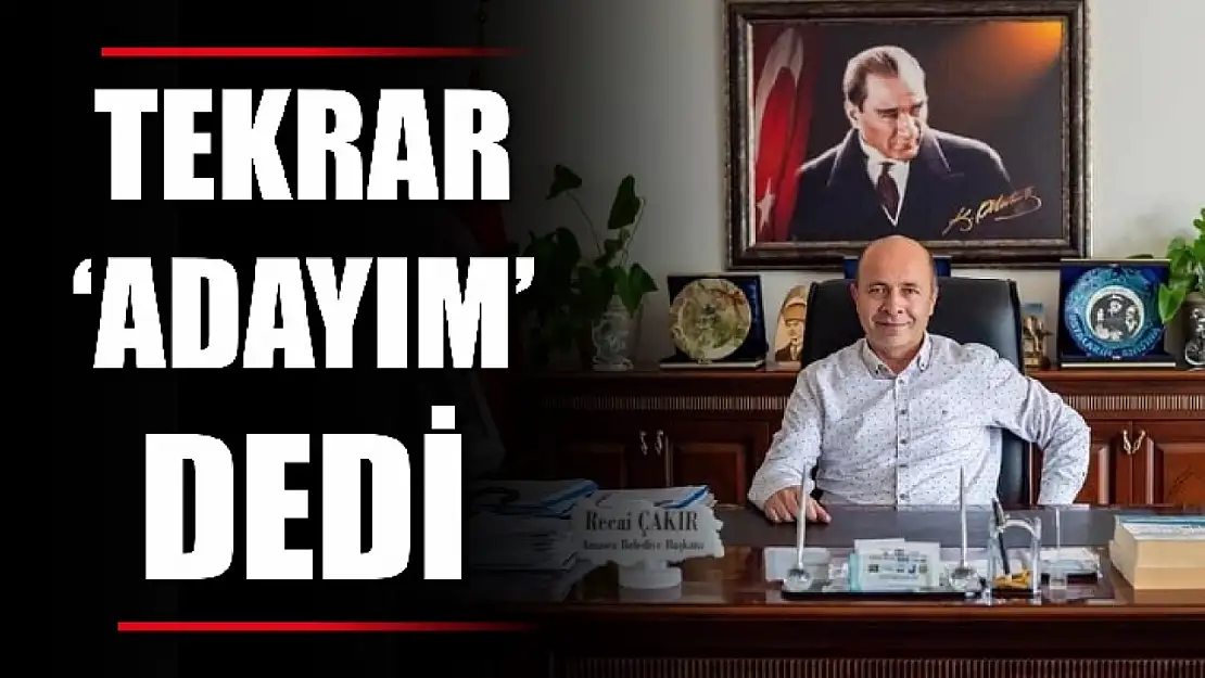 Tekrar 'adayım' dedi