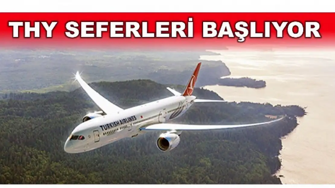 THY SEFERLERİ BAŞLIYOR