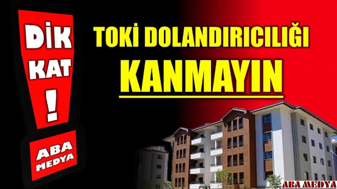 TOKİ'den önemli uyarı