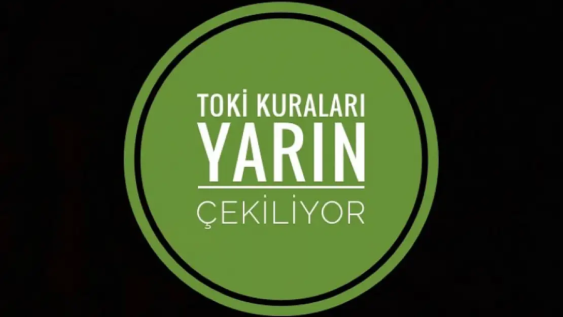 TOKİ KURALARI ÇEKİLECEK