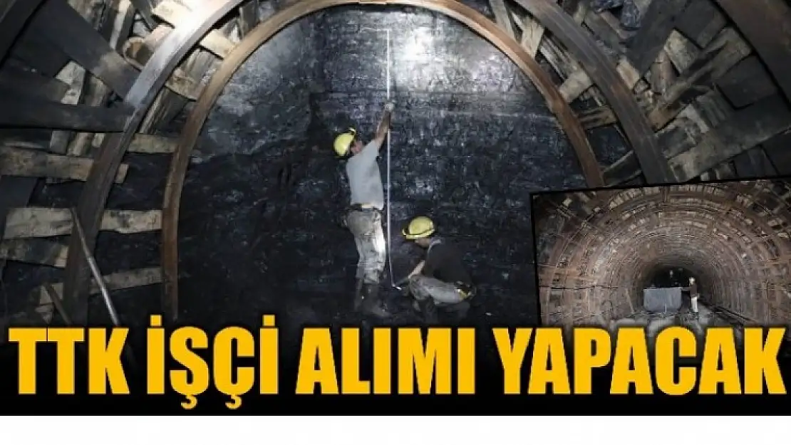 TTK İŞÇİ ALIMI YAPACAK