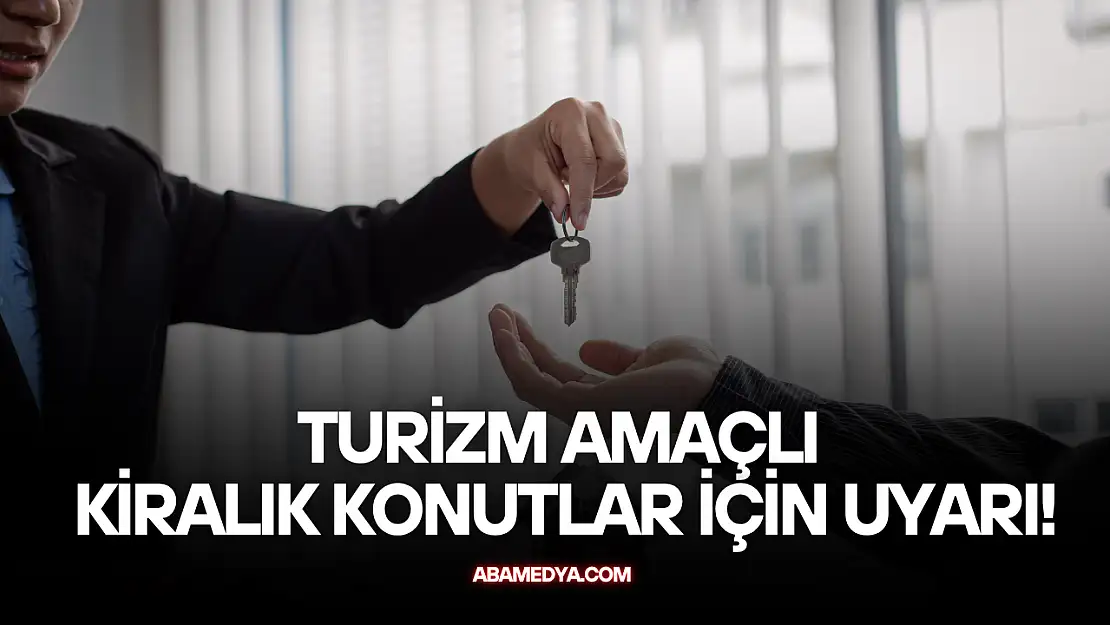 Turizm Amaçlı Kiralık Konutlar İçin Uyarı!