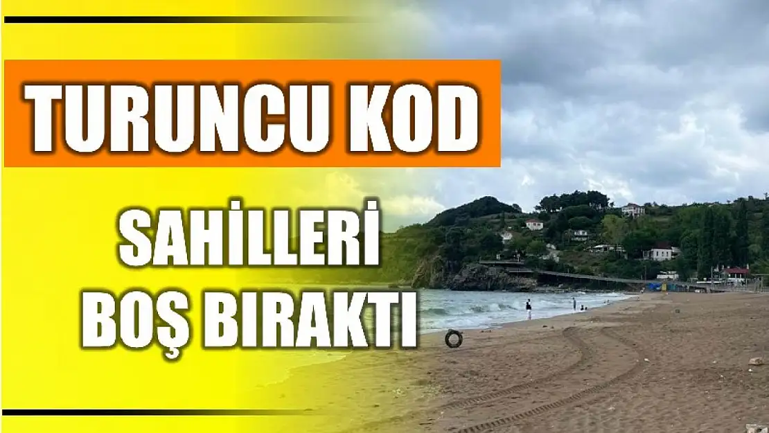 Turuncu kod sonrası sahiller boş kaldı