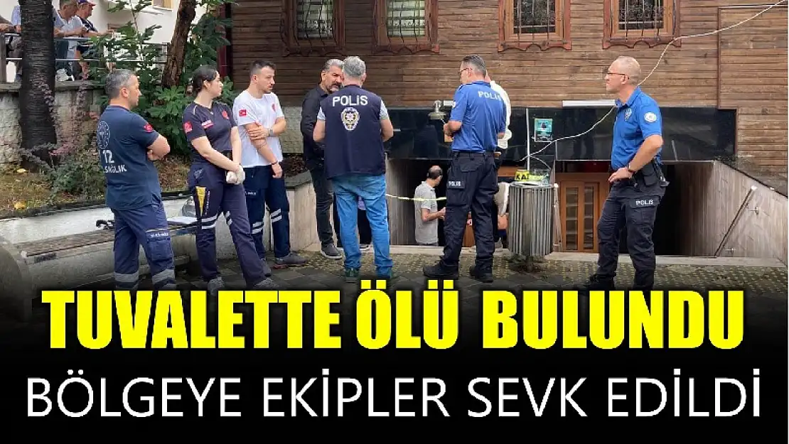 Tuvalette ölü bulundu