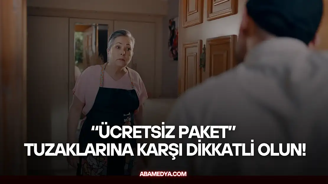 Ücretsiz Paket Tuzaklarına Karşı Dikkatli Olun!