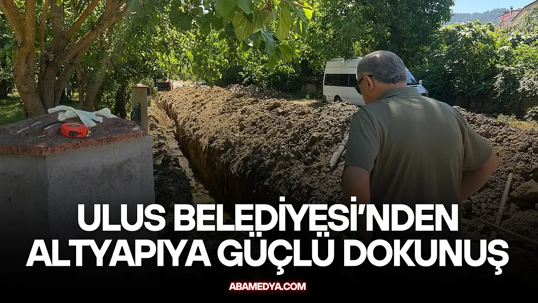 Ulus Belediyesi'nden Altyapıya Güçlü Dokunuş