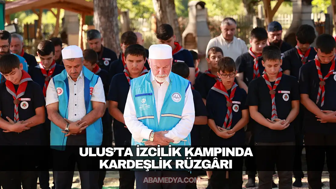 Ulus'ta İzcilik Kampında Kardeşlik Rüzgârı
