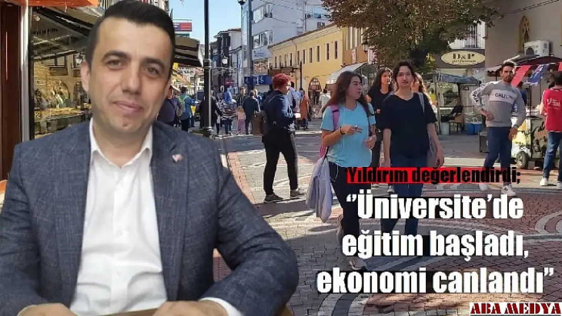 Üniversite eğitime başladı, ekonomi canlandı