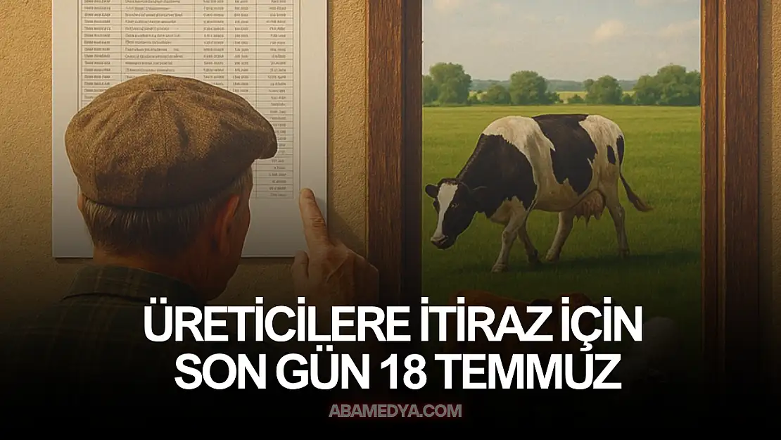 Üreticilere İtiraz İçin Son Gün 18 Temmuz