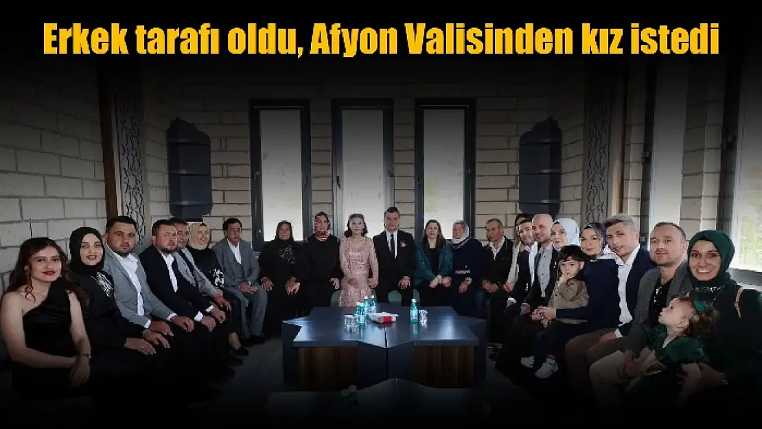 Vali Arslan Afyon'da kız istedi