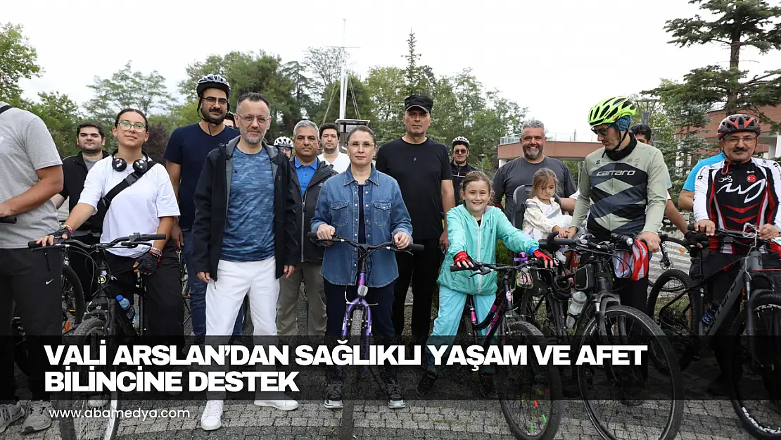 Vali Arslan'dan Sağlıklı Yaşam ve Afet Bilincine Destek