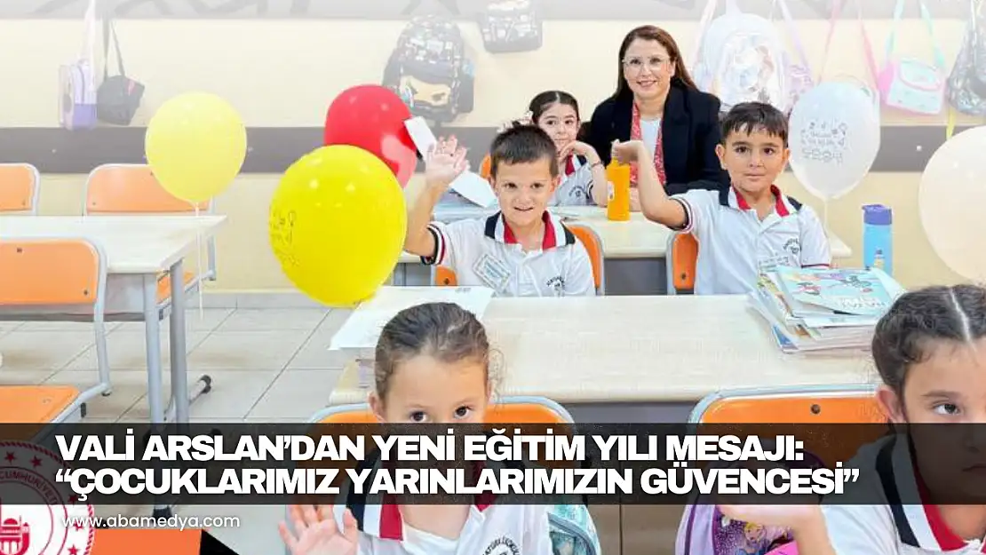 Vali Arslan'dan Yeni Eğitim Yılı Mesajı