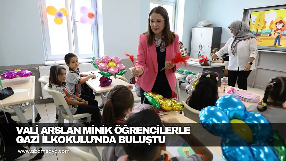 Vali Arslan minik öğrencilerle Gazi İlkokulu'nda buluştu