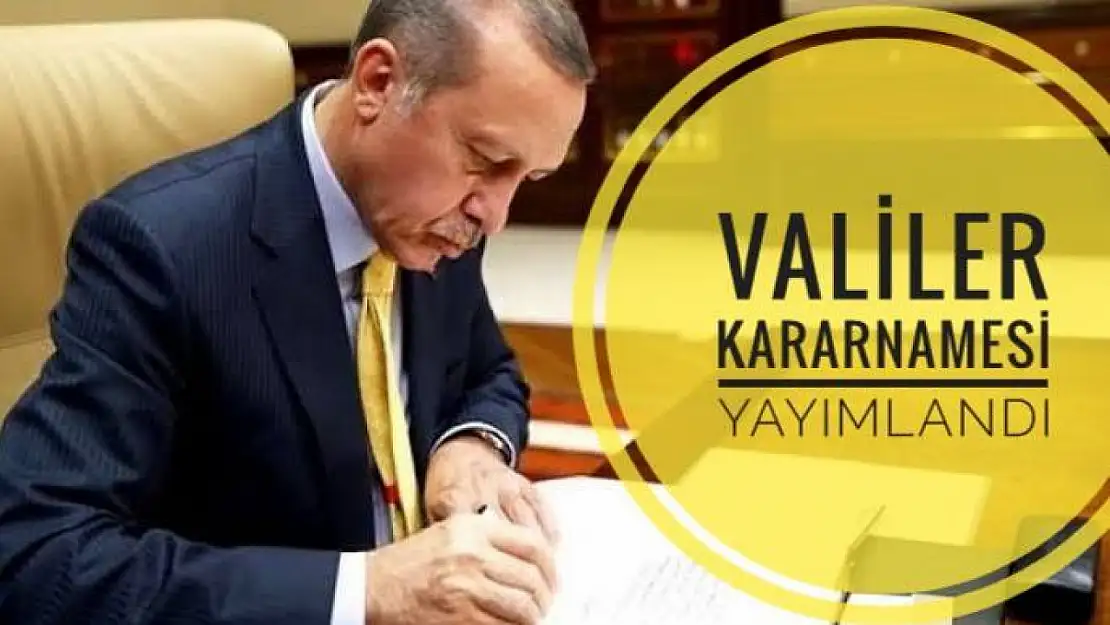 Valiler Kararnamesi yayımlandı