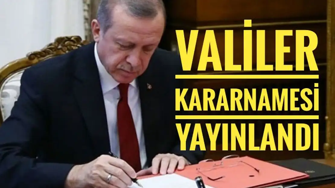 Valiler kararnamesi yayınlandı