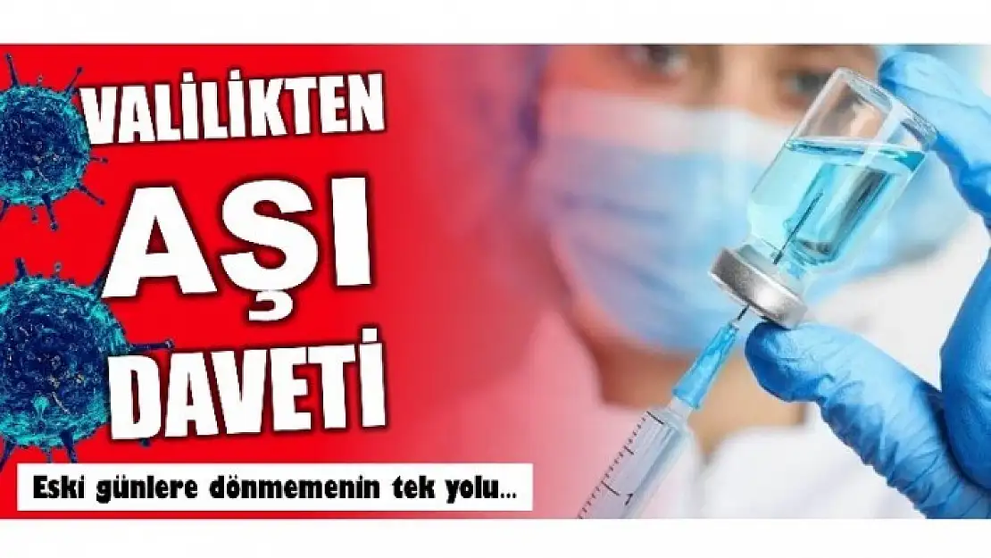 VALİLİKTEN AŞI DAVETİ