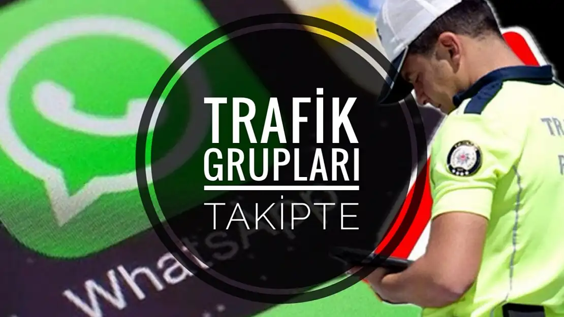 WhatsApp trafik grupları takipte