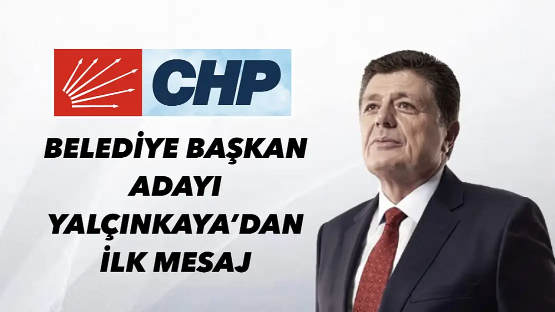 Yalçınkaya'dan ilk mesaj