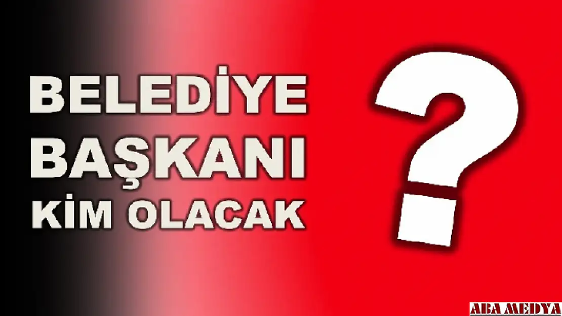 Yeni Belediye Başkanı kim olacak?