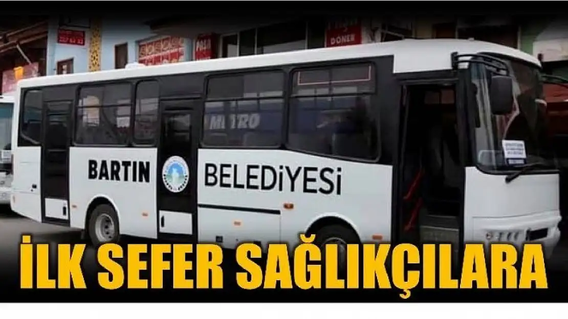 YENİ OTOBÜSLERLE İLK SEFER SAĞLIKÇILARA