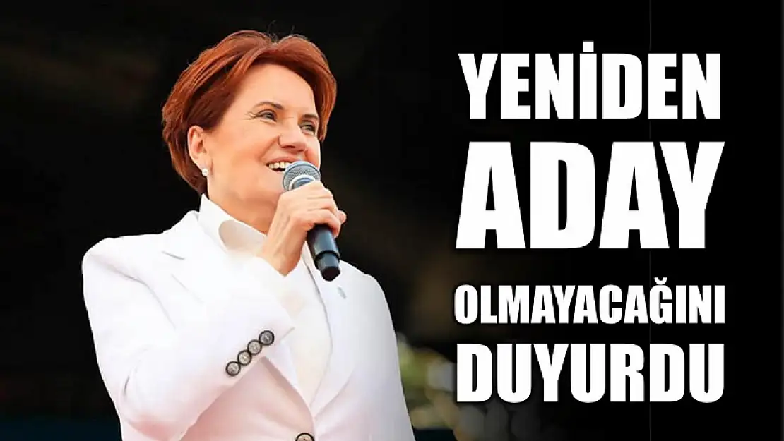 Yeniden aday olmayacağını duyurdu