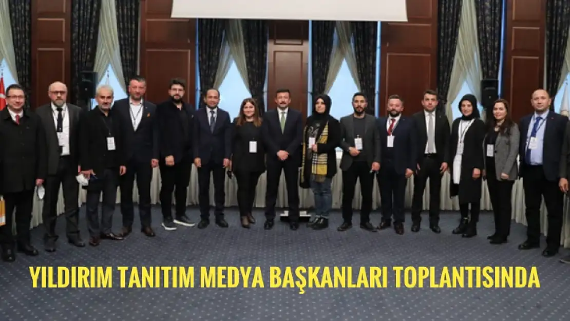 Yıldırım Tanıtım Medya Başkanları toplantısında