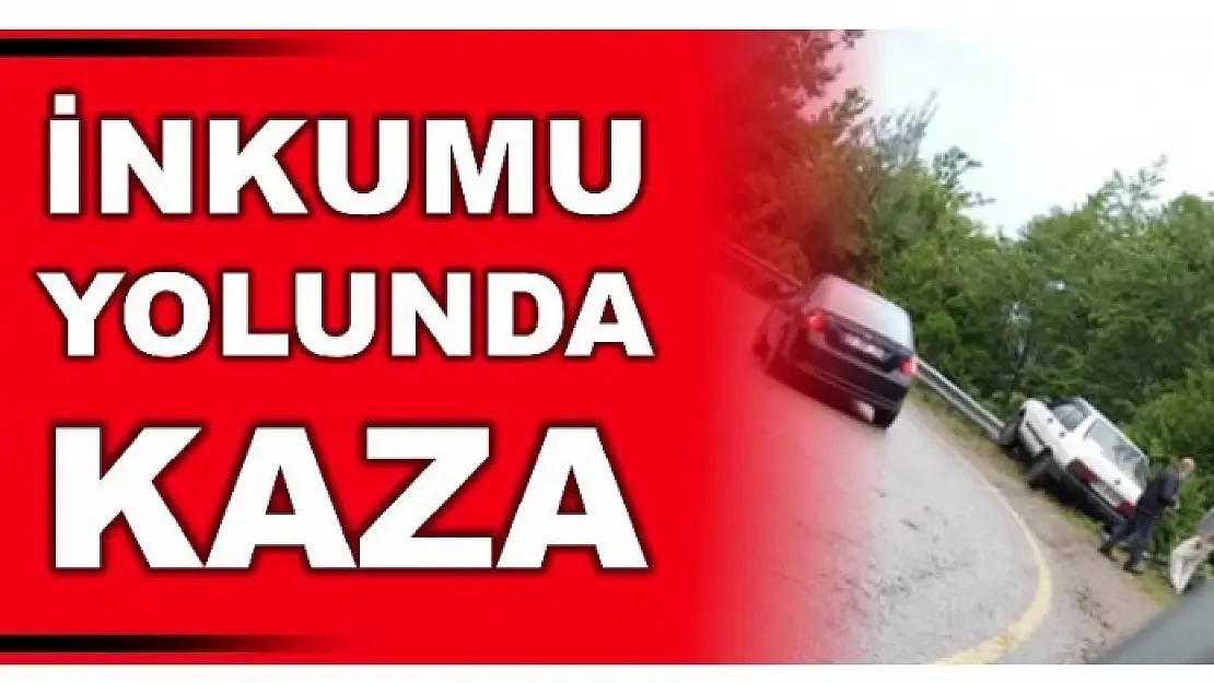 YİNE İNKUMU YOLU YİNE KAZA