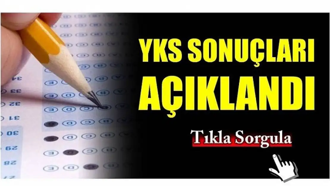 YKS SONUÇLARI AÇIKLANDI