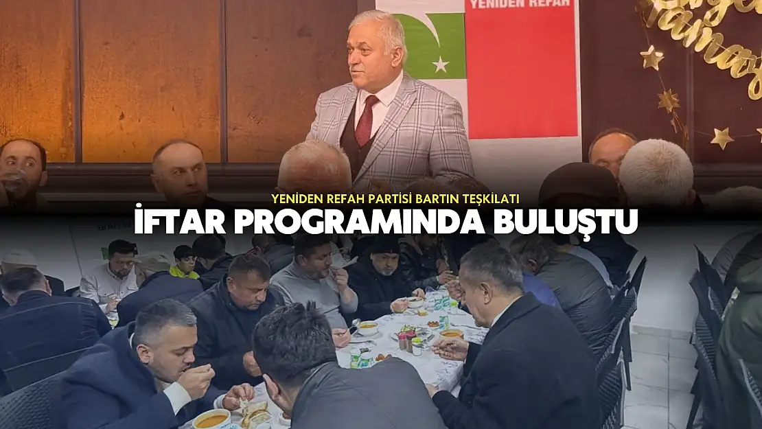 YRP Bartın Teşkilatı İftar Programında Buluştu