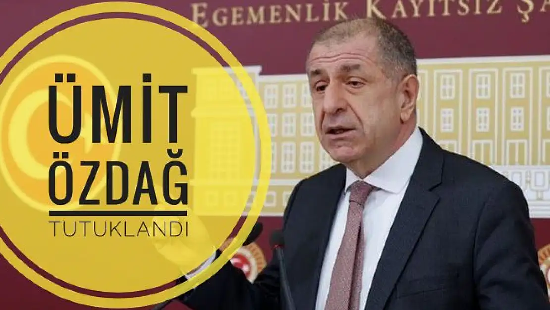 Zafer Partisi Genel Başkanı Ümit Özdağ tutuklandı