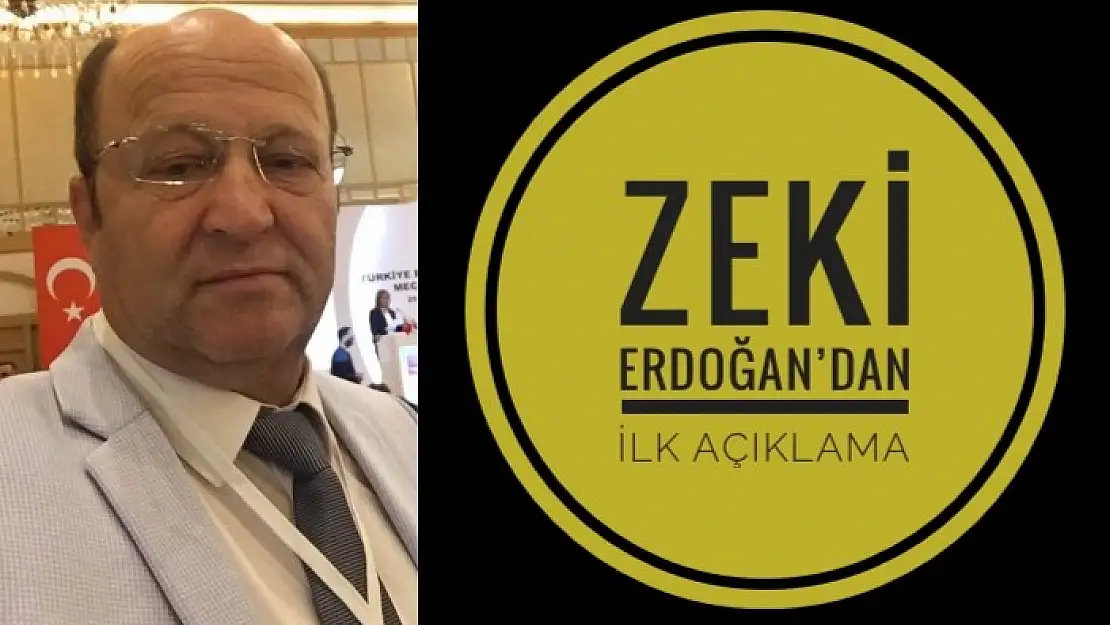 ZEKİ ERDOĞAN AÇIKLAMA YAPTI