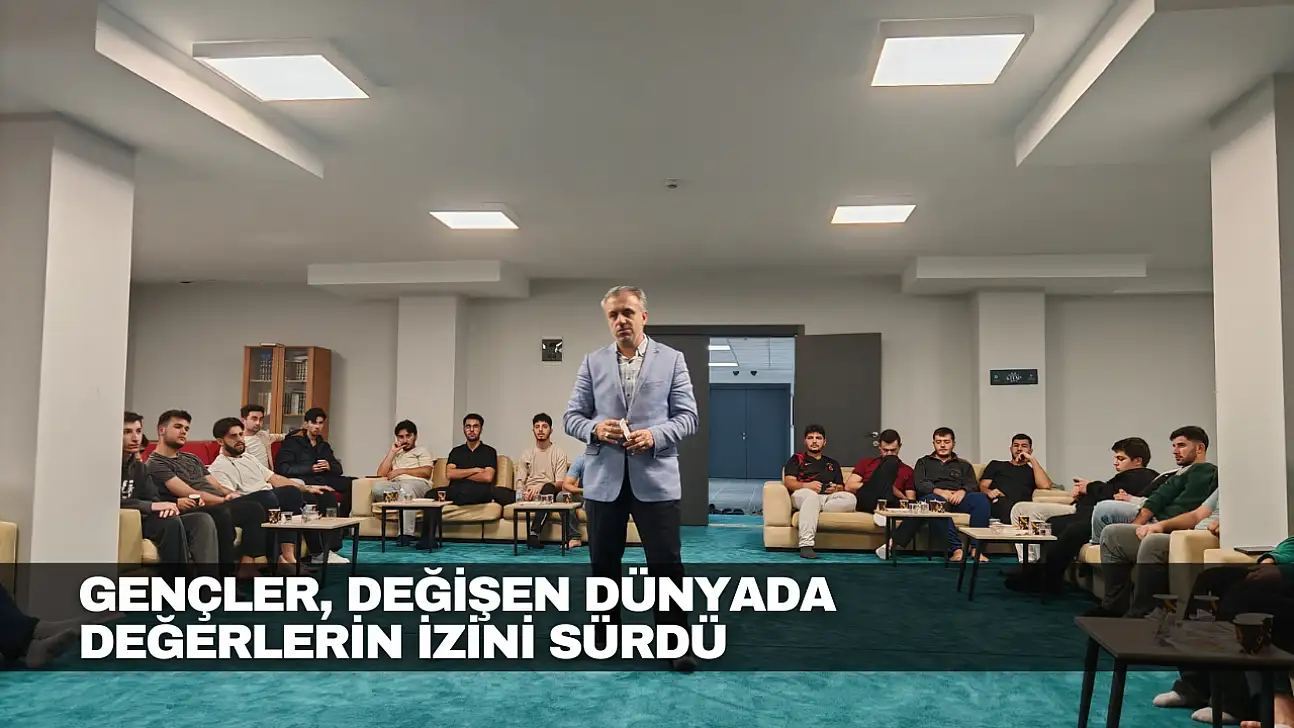 Gençler, Değişen Dünyada Değerlerin İzini Sürdü