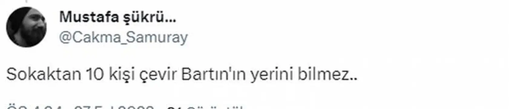 Bartın bu yorumları hak etmiyor