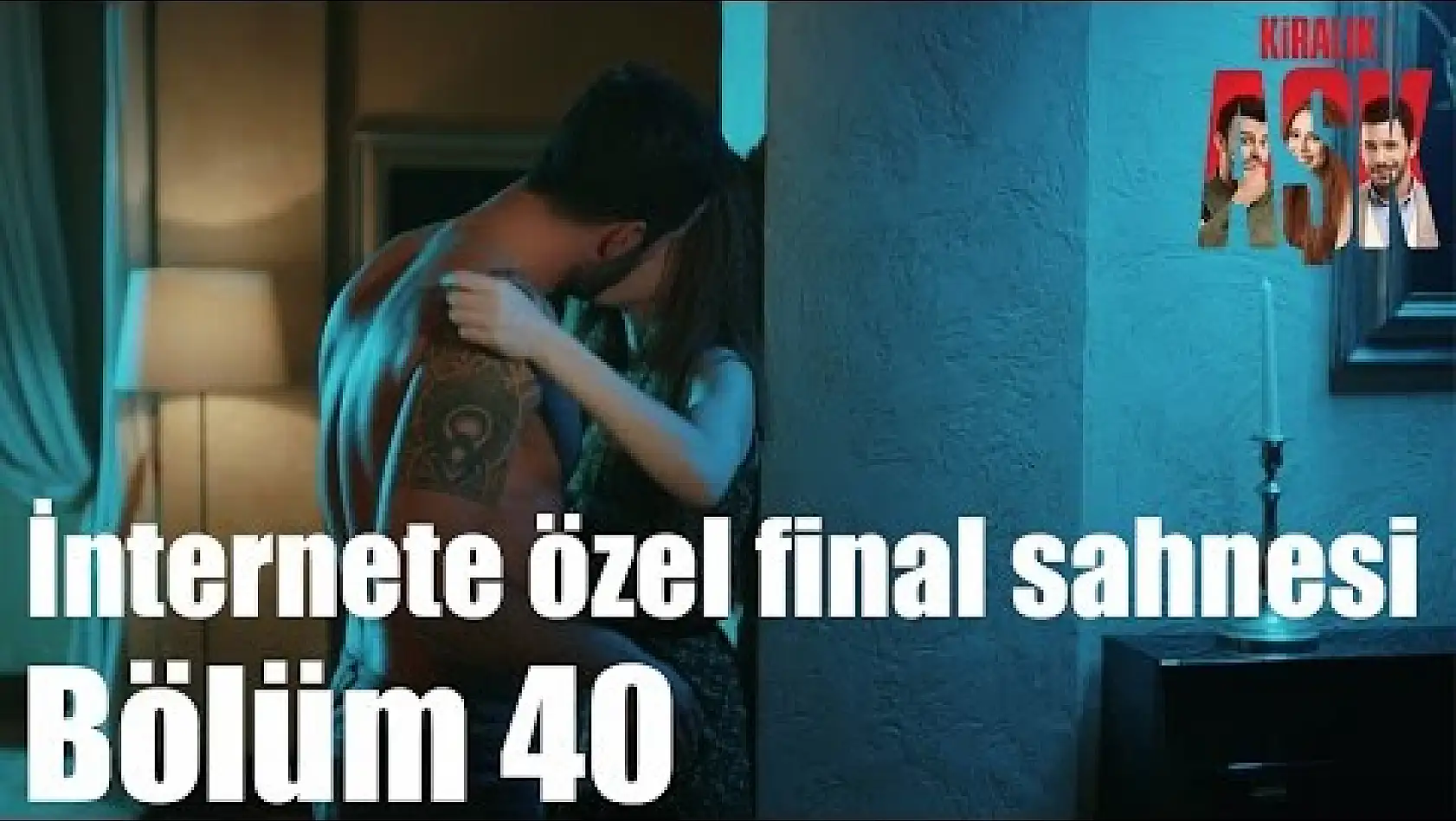 Kiralık Aşk 40. Bölüm - İnternete Özel Final Sahnesi