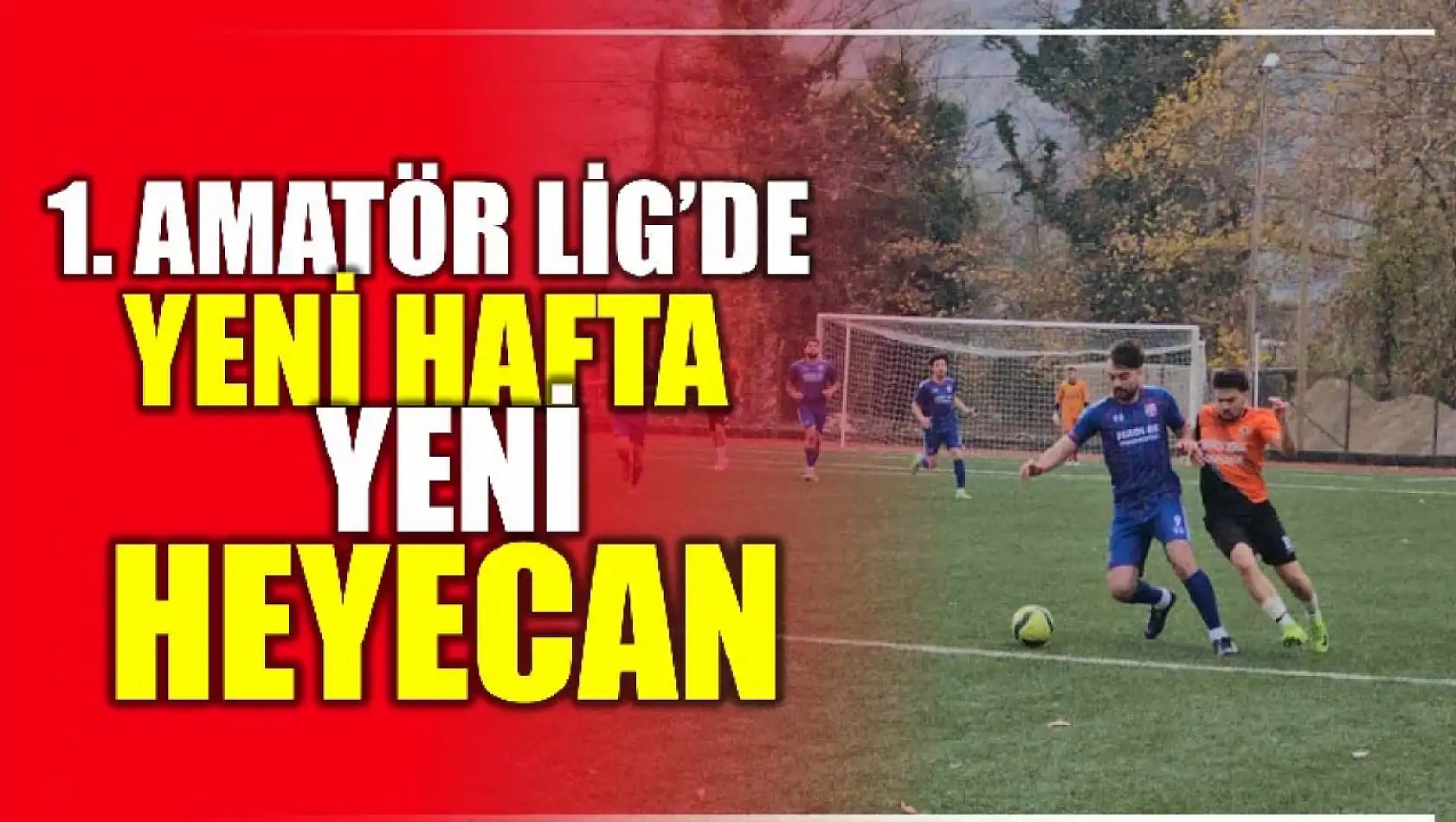 1'inci Amatör Lig'de haftanın maçları