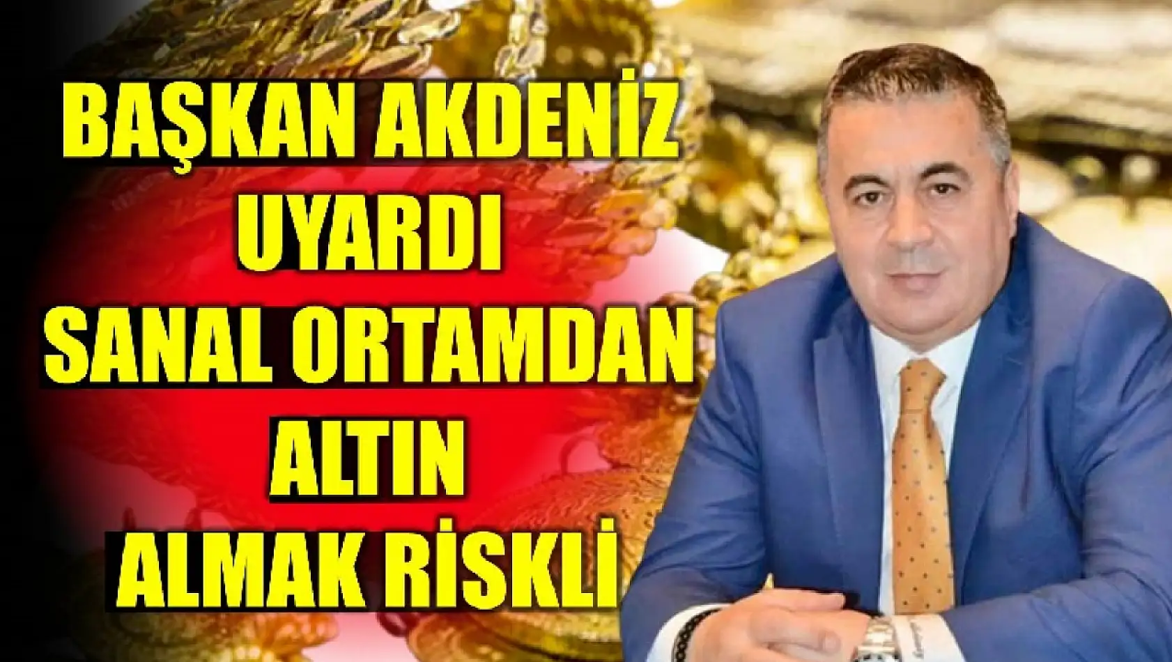 Akdeniz sahte altına karşı uyardı