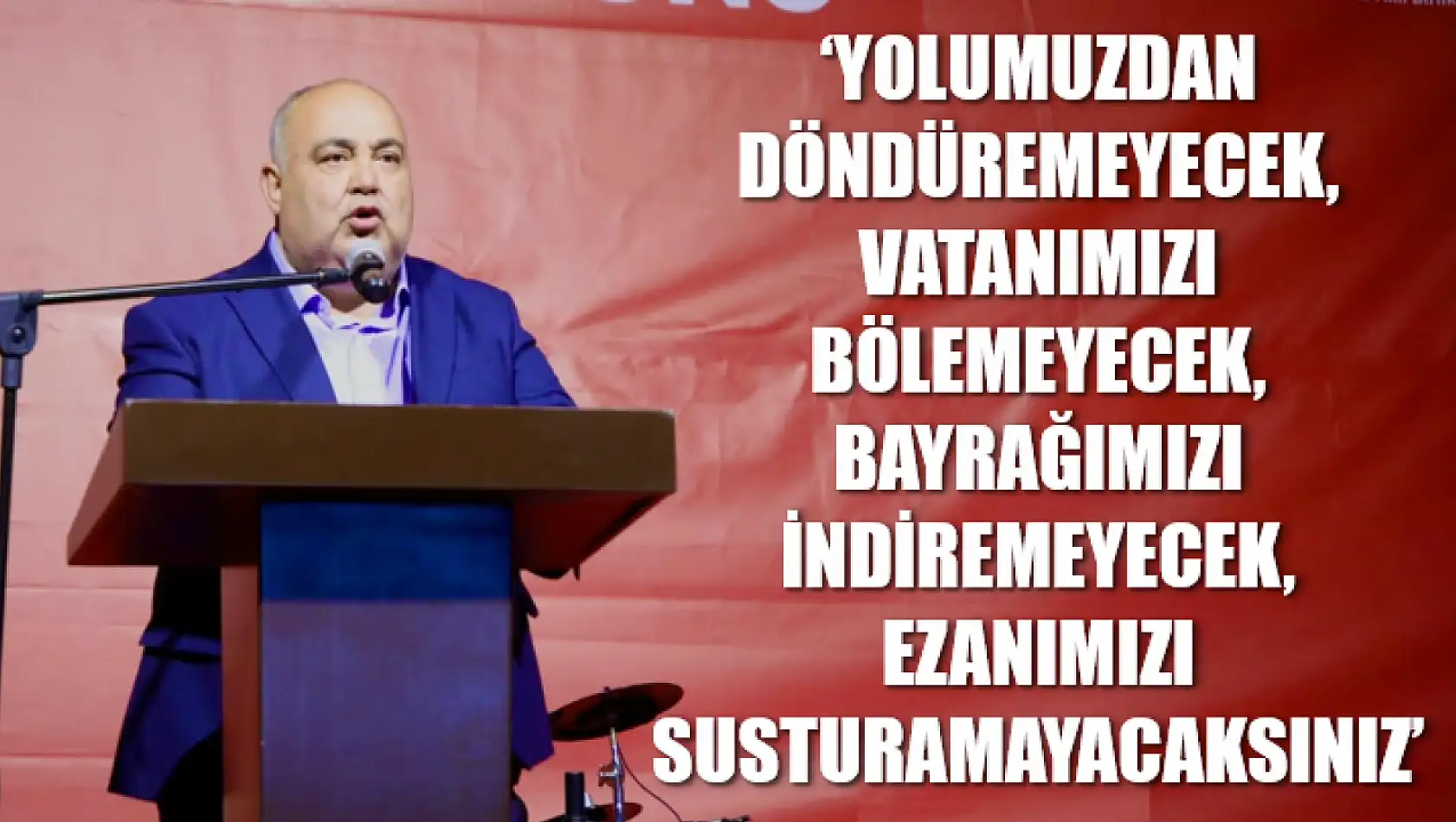 Aldatmaz: 'Başaramayacaksınız'