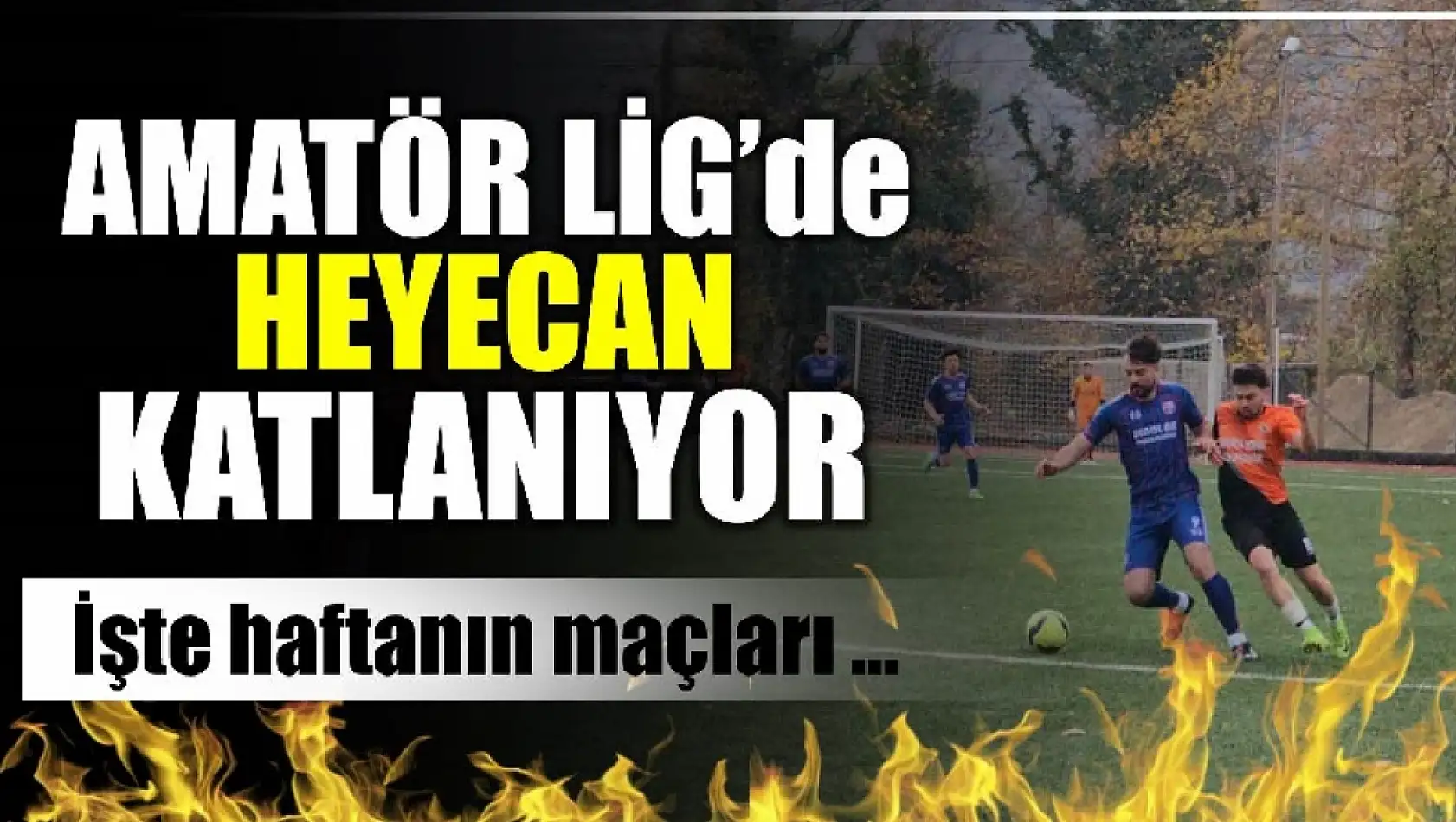 Amatör Lig'de haftanın maçları