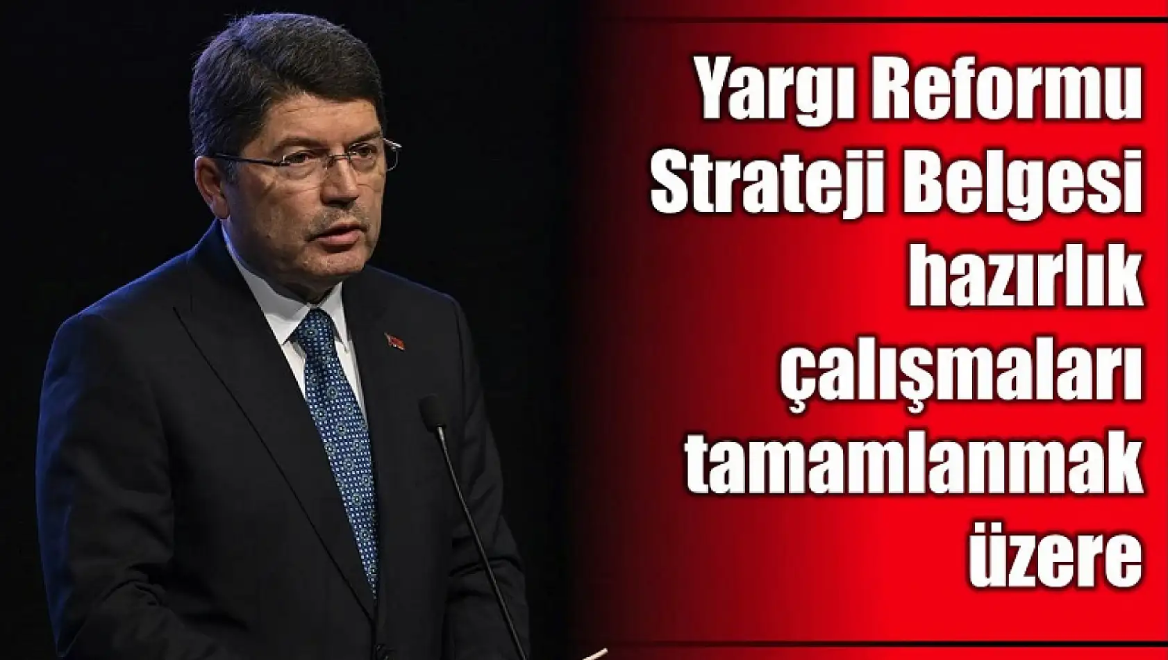 Bakan Tunç, Yargı Reformu Strateji Belgemizin hazırlık çalışmaları tamamlanmak üzere