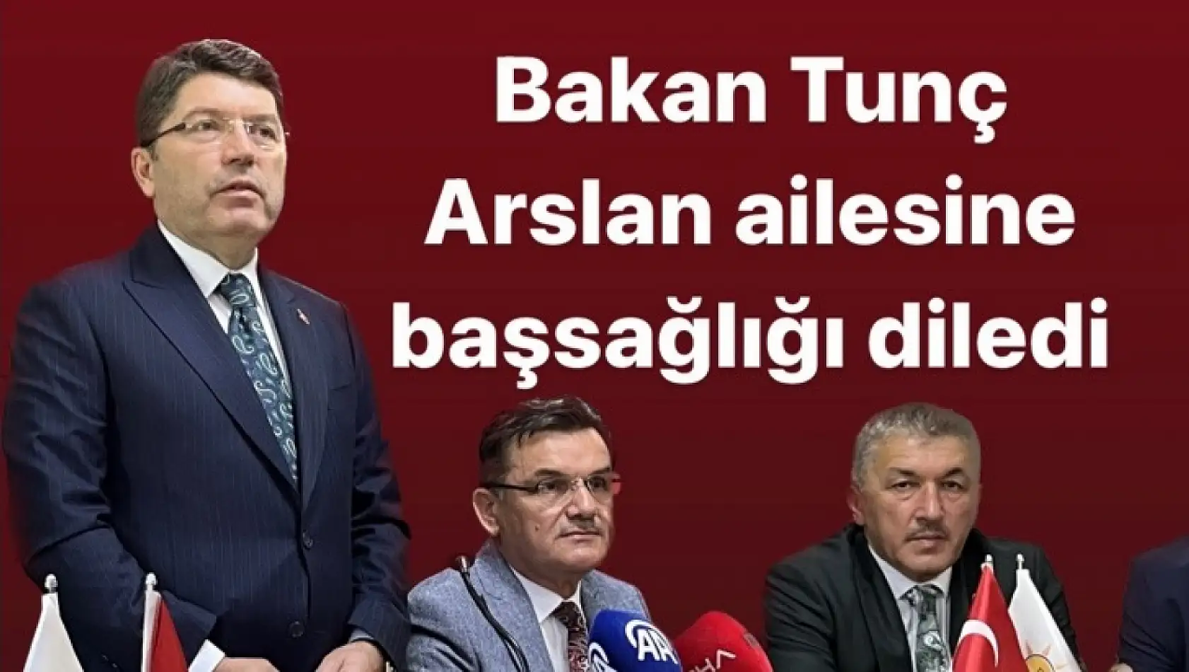 Bakan Tunç, Satı Arslan için taziye mesajında bulundu