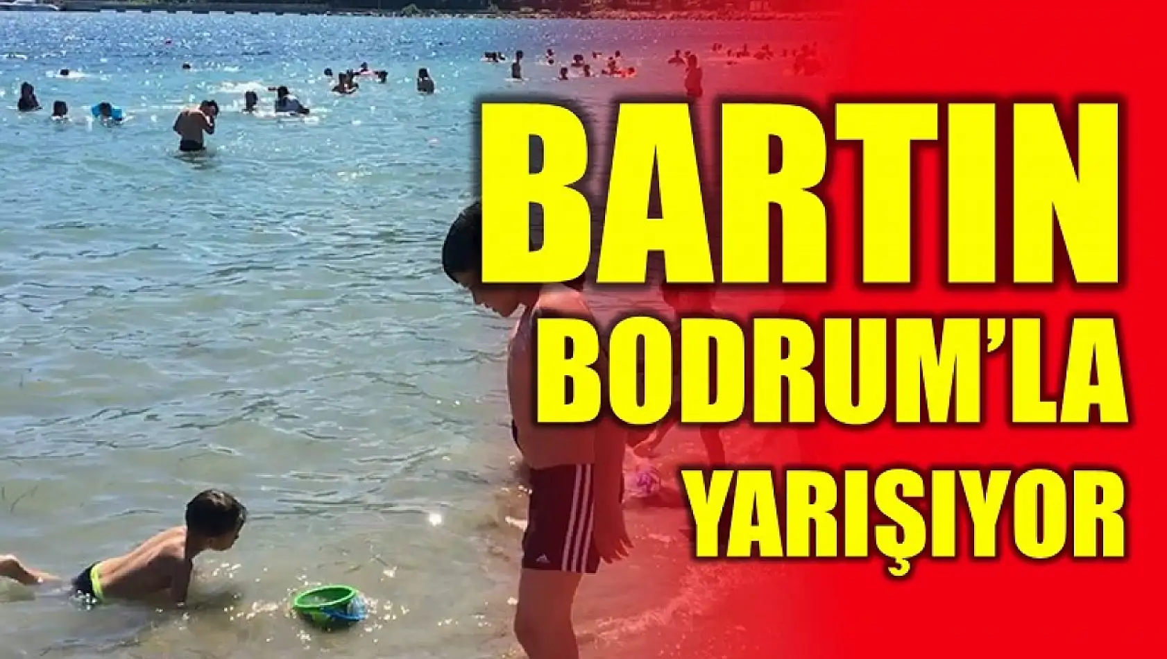 Bartın Bodrum'la yarışıyor